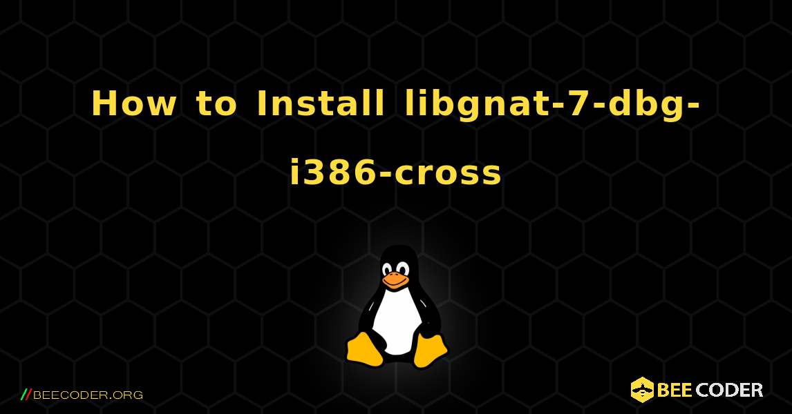 How to Install libgnat-7-dbg-i386-cross . Linux