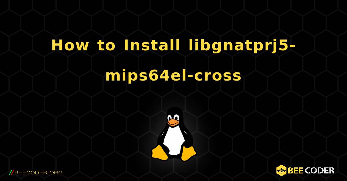 How to Install libgnatprj5-mips64el-cross . Linux