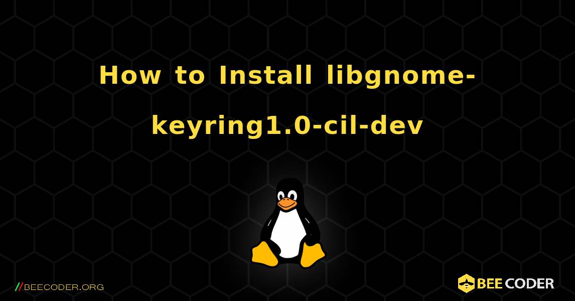 How to Install libgnome-keyring1.0-cil-dev . Linux
