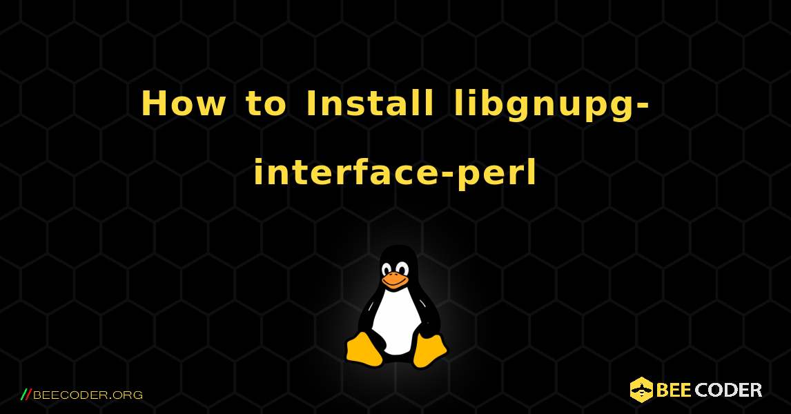 How to Install libgnupg-interface-perl . Linux