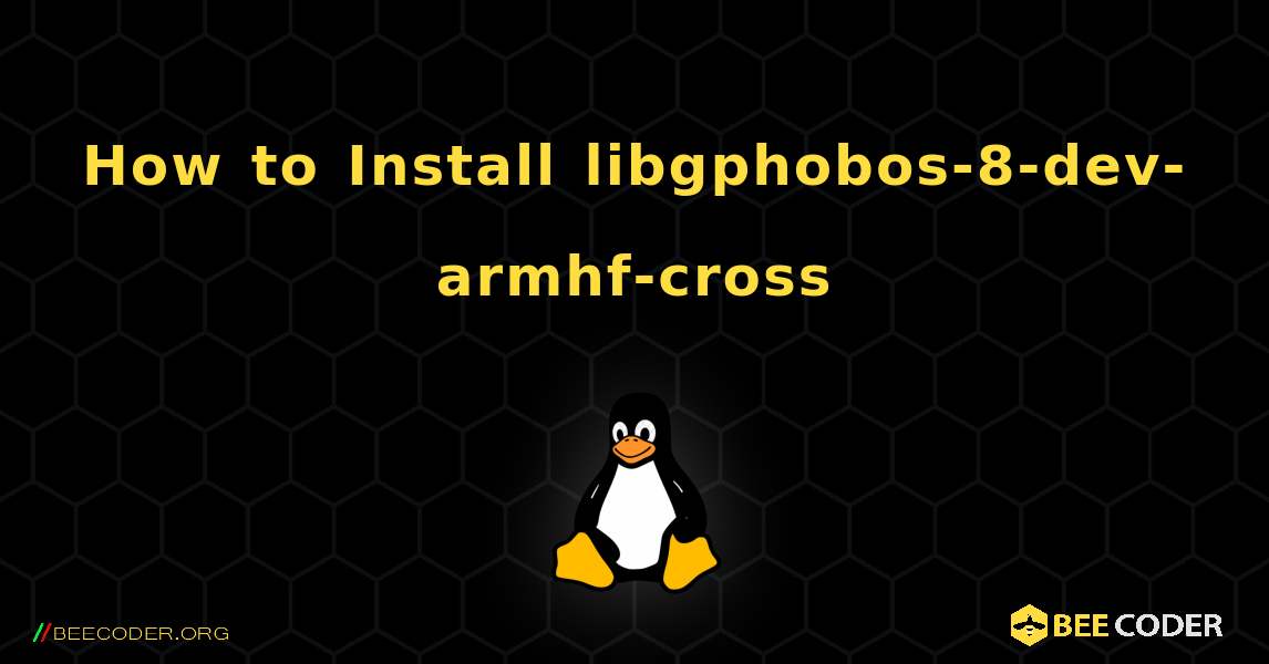 How to Install libgphobos-8-dev-armhf-cross . Linux