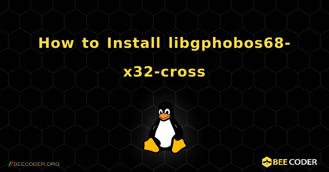 How to Install libgphobos68-x32-cross . Linux