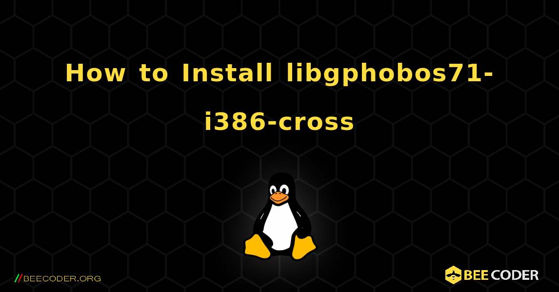 How to Install libgphobos71-i386-cross . Linux