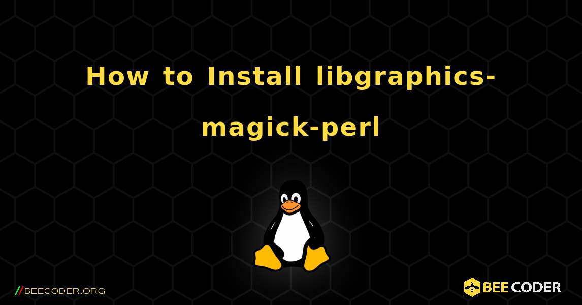How to Install libgraphics-magick-perl . Linux