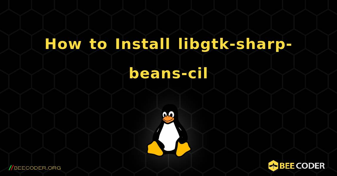 How to Install libgtk-sharp-beans-cil . Linux