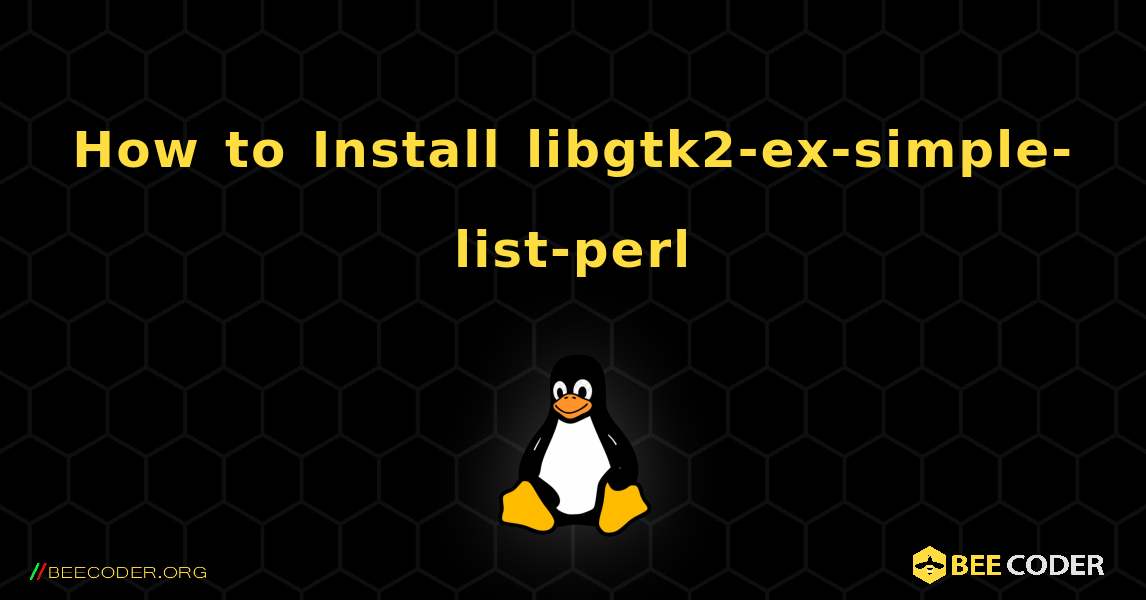How to Install libgtk2-ex-simple-list-perl . Linux
