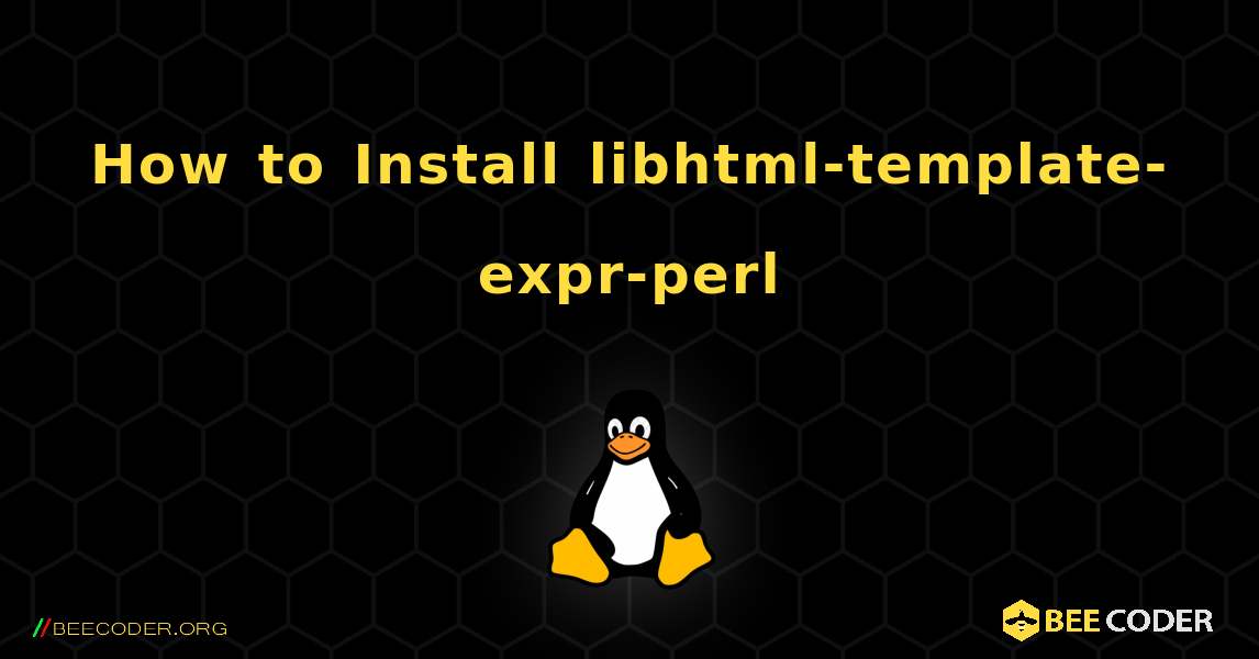 How to Install libhtml-template-expr-perl . Linux