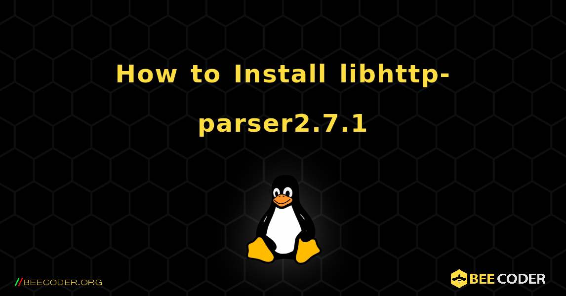 How to Install libhttp-parser2.7.1 . Linux