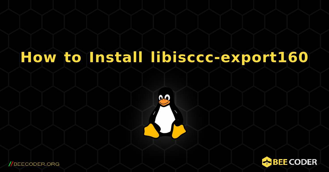 How to Install libisccc-export160 . Linux