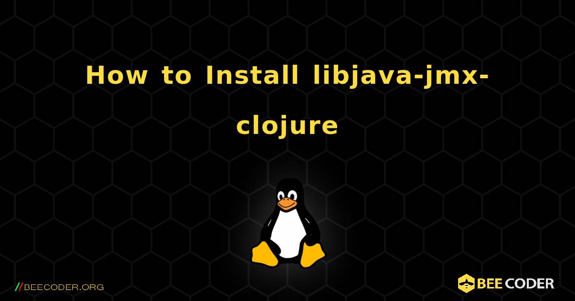 How to Install libjava-jmx-clojure . Linux