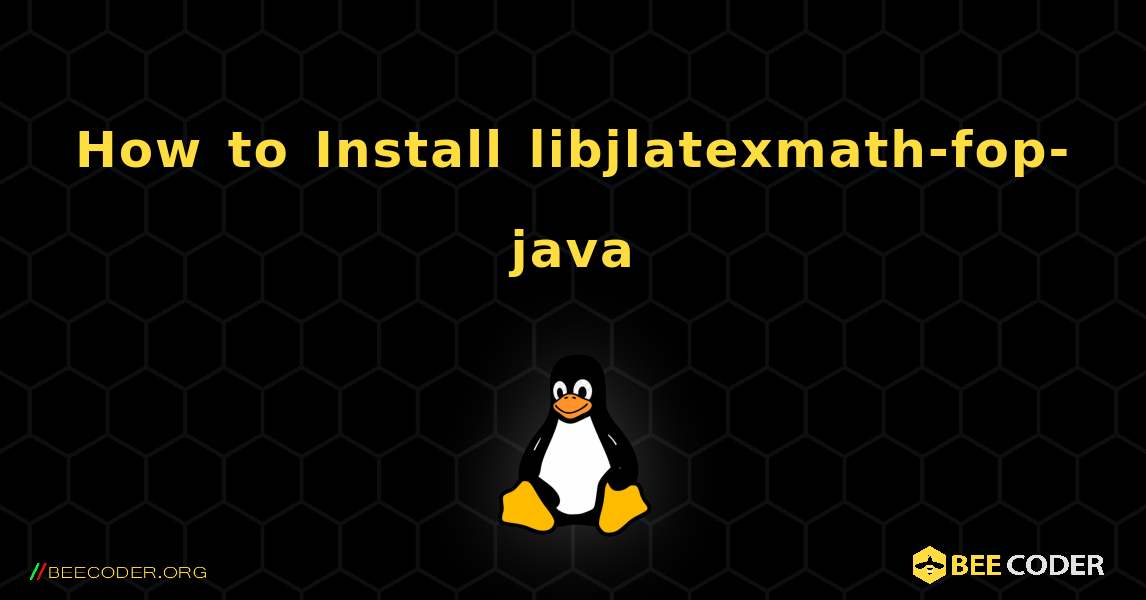 How to Install libjlatexmath-fop-java . Linux