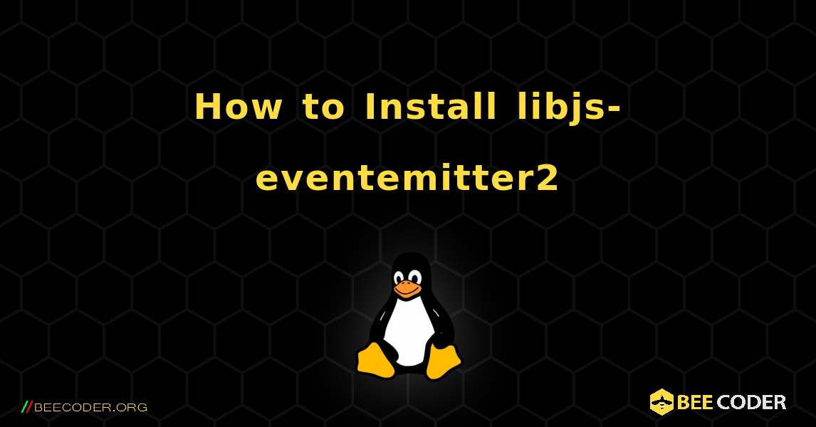 How to Install libjs-eventemitter2 . Linux