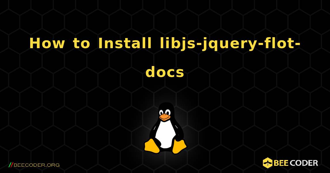 How to Install libjs-jquery-flot-docs . Linux