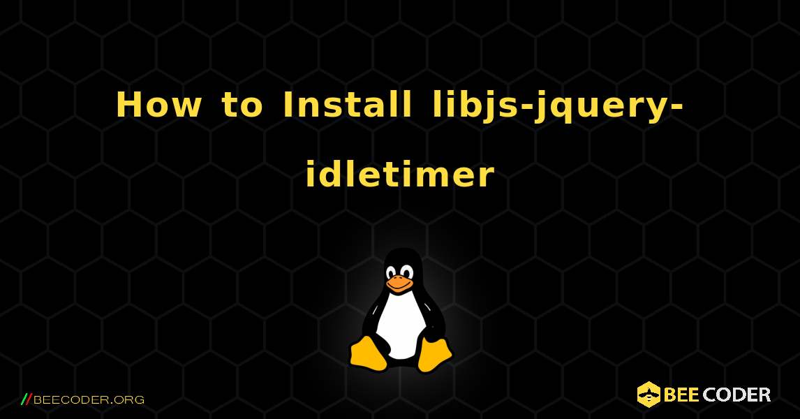 How to Install libjs-jquery-idletimer . Linux