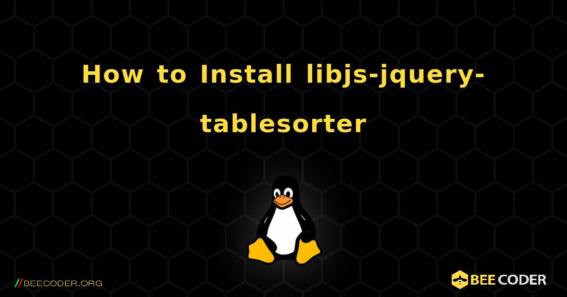 How to Install libjs-jquery-tablesorter . Linux