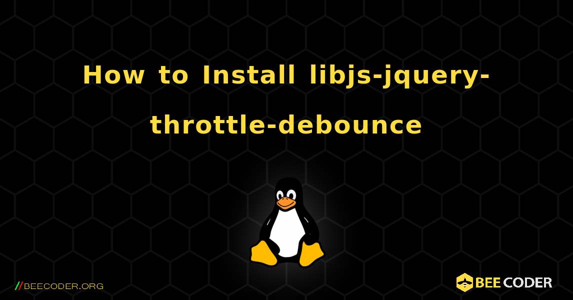 How to Install libjs-jquery-throttle-debounce . Linux