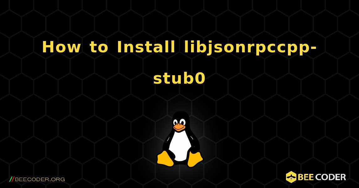 How to Install libjsonrpccpp-stub0 . Linux