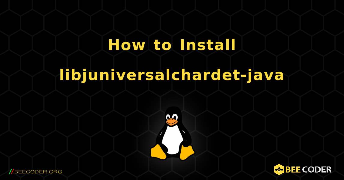 How to Install libjuniversalchardet-java . Linux