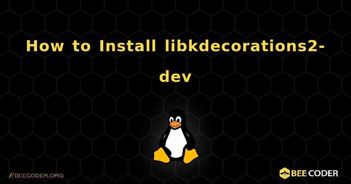 How to Install libkdecorations2-dev . Linux