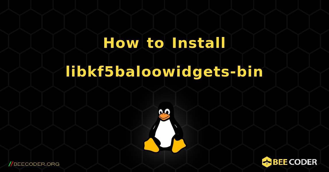 How to Install libkf5baloowidgets-bin . Linux