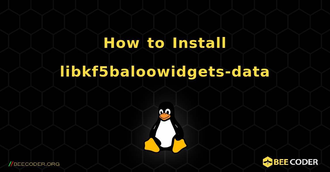 How to Install libkf5baloowidgets-data . Linux