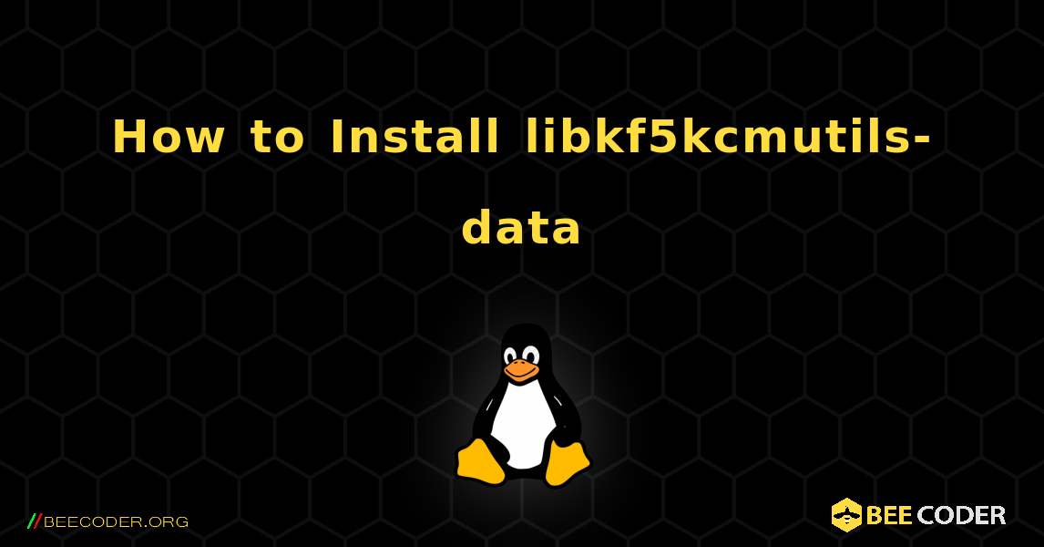 How to Install libkf5kcmutils-data . Linux