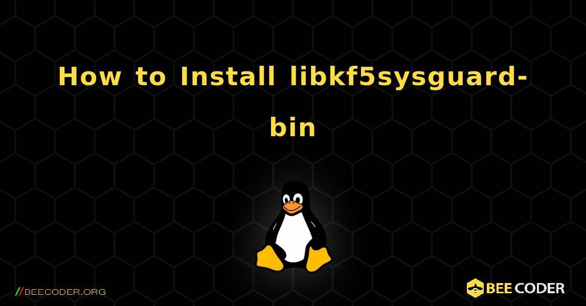 How to Install libkf5sysguard-bin . Linux