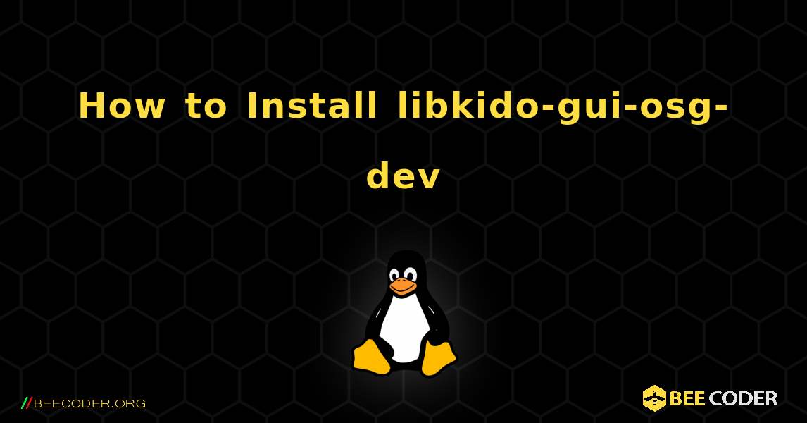 How to Install libkido-gui-osg-dev . Linux