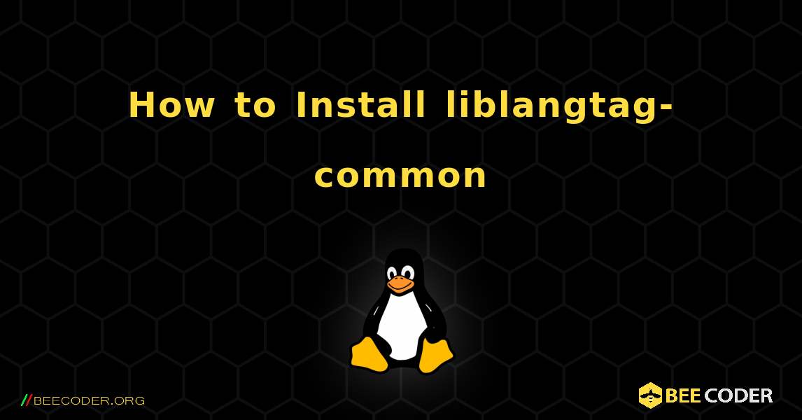 How to Install liblangtag-common . Linux