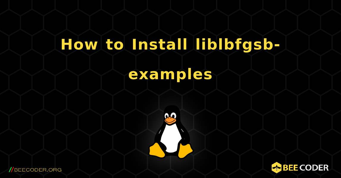 How to Install liblbfgsb-examples . Linux