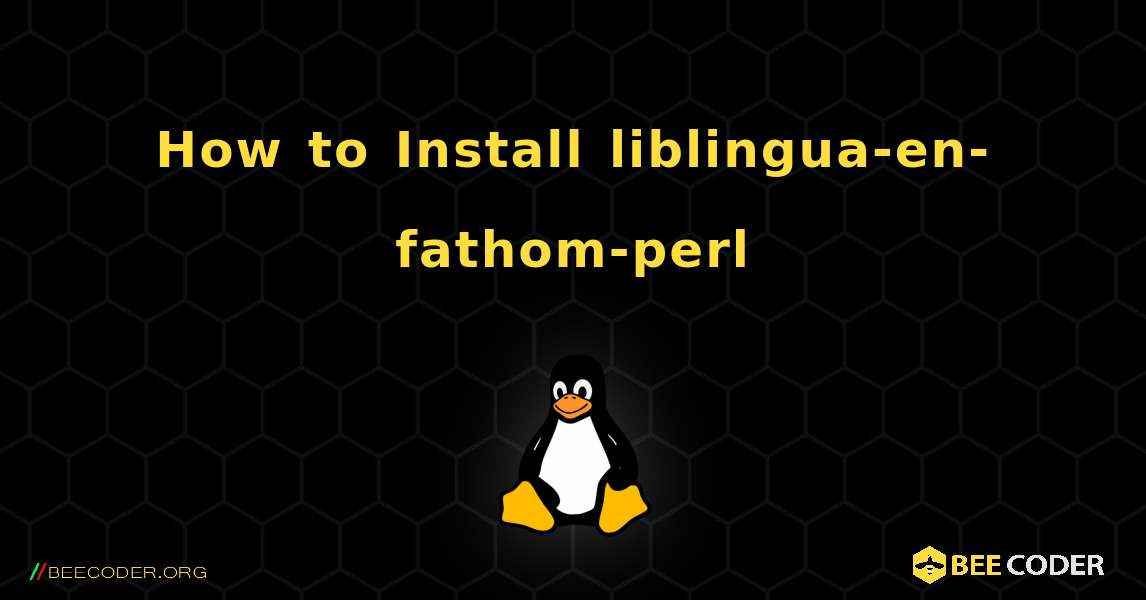 How to Install liblingua-en-fathom-perl . Linux