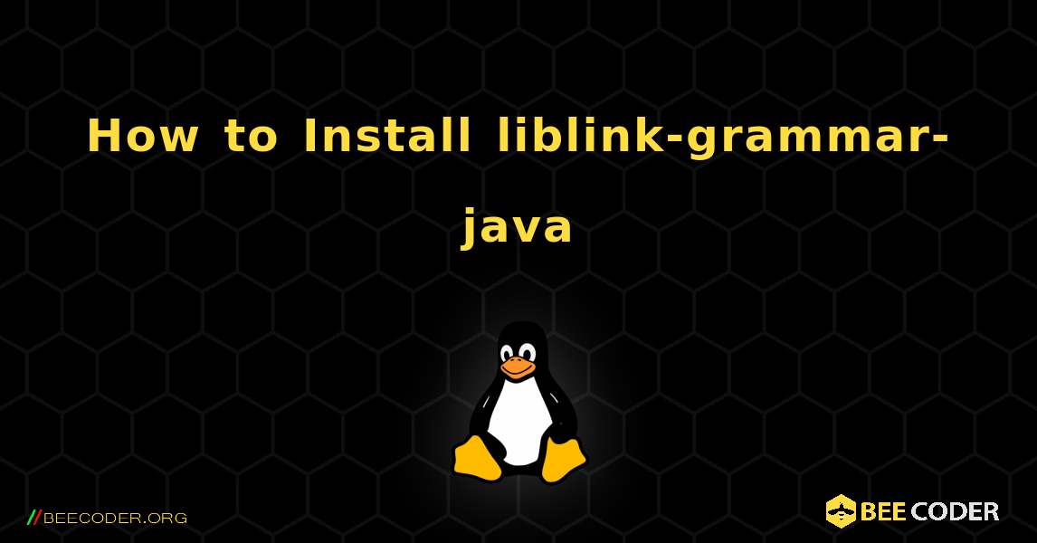 How to Install liblink-grammar-java . Linux