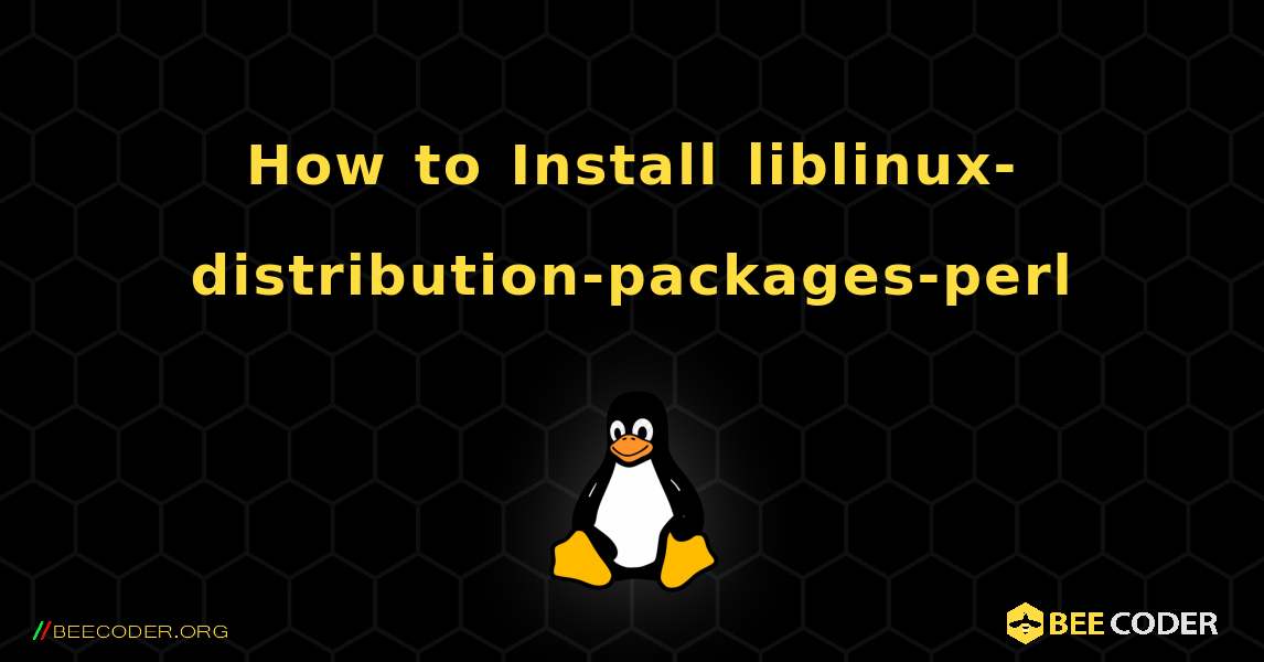How to Install liblinux-distribution-packages-perl . Linux