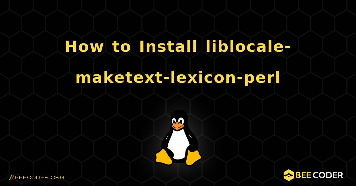 How to Install liblocale-maketext-lexicon-perl . Linux