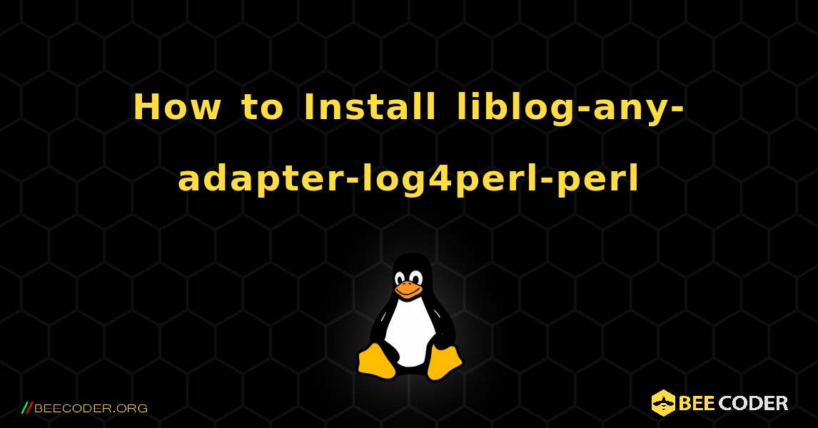 How to Install liblog-any-adapter-log4perl-perl . Linux