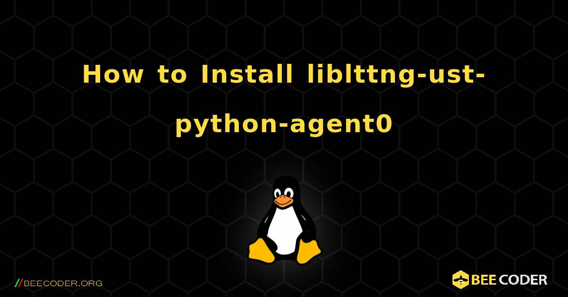How to Install liblttng-ust-python-agent0 . Linux