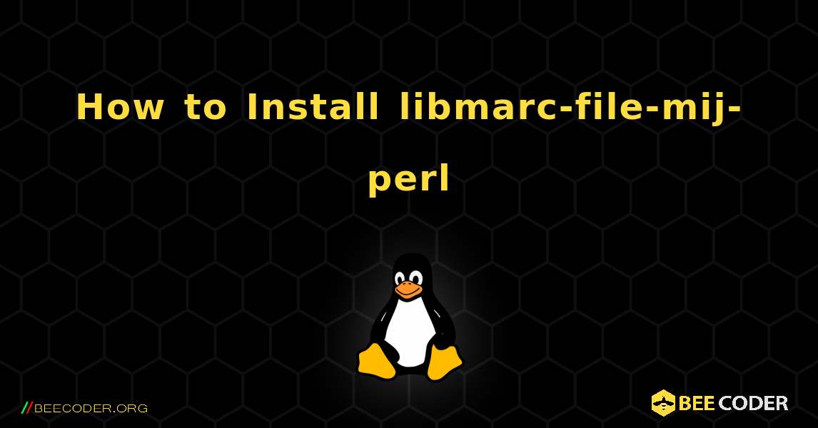 How to Install libmarc-file-mij-perl . Linux