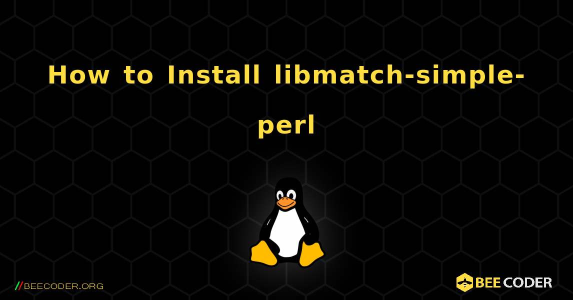 How to Install libmatch-simple-perl . Linux