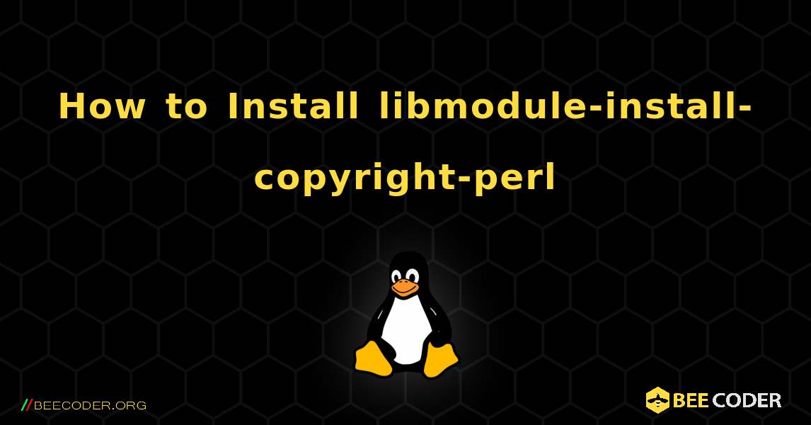 How to Install libmodule-install-copyright-perl . Linux