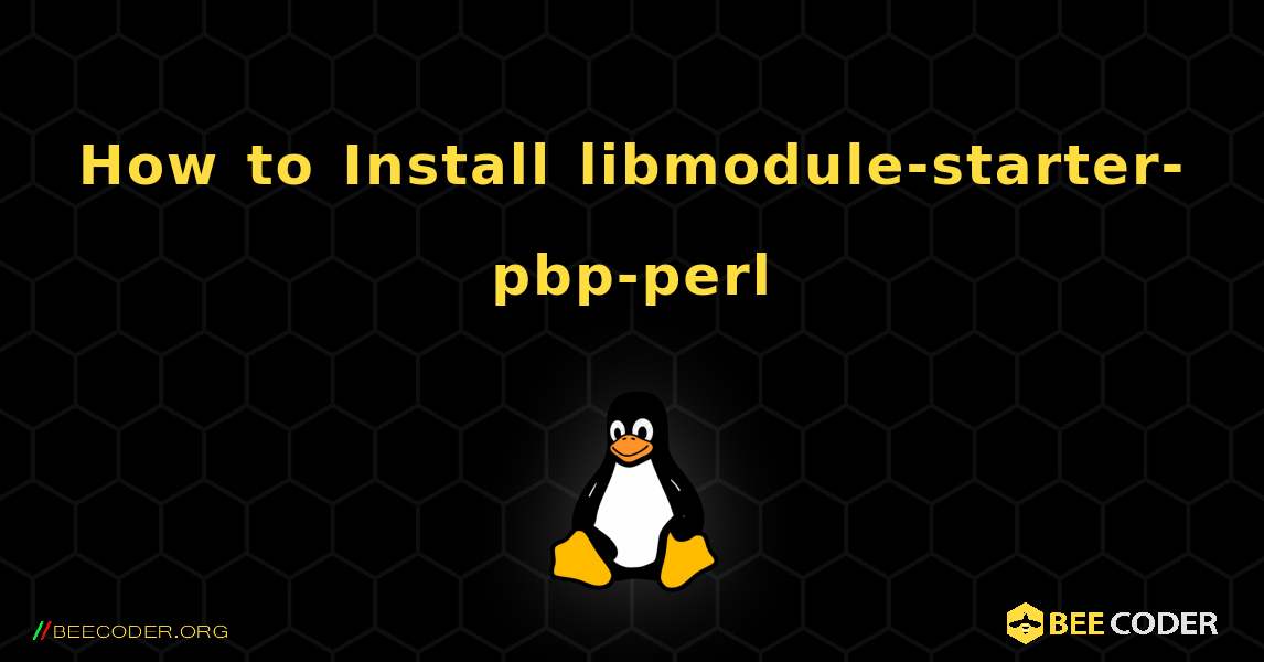 How to Install libmodule-starter-pbp-perl . Linux