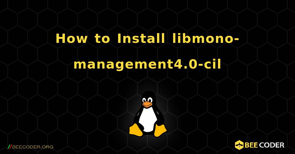 How to Install libmono-management4.0-cil . Linux
