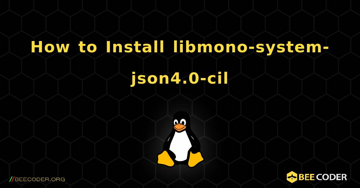 How to Install libmono-system-json4.0-cil . Linux