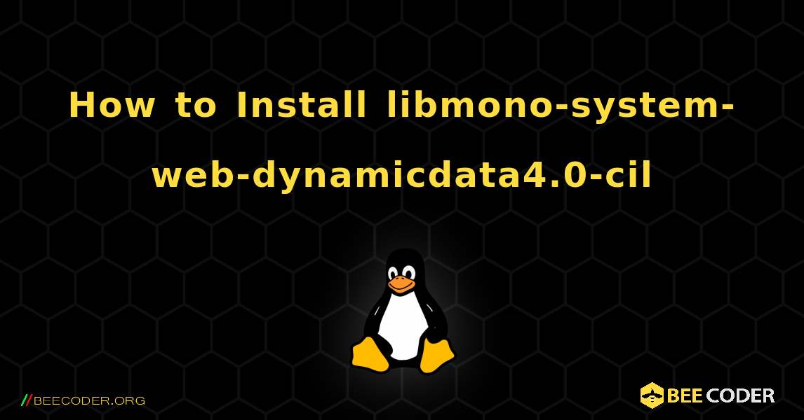 How to Install libmono-system-web-dynamicdata4.0-cil . Linux