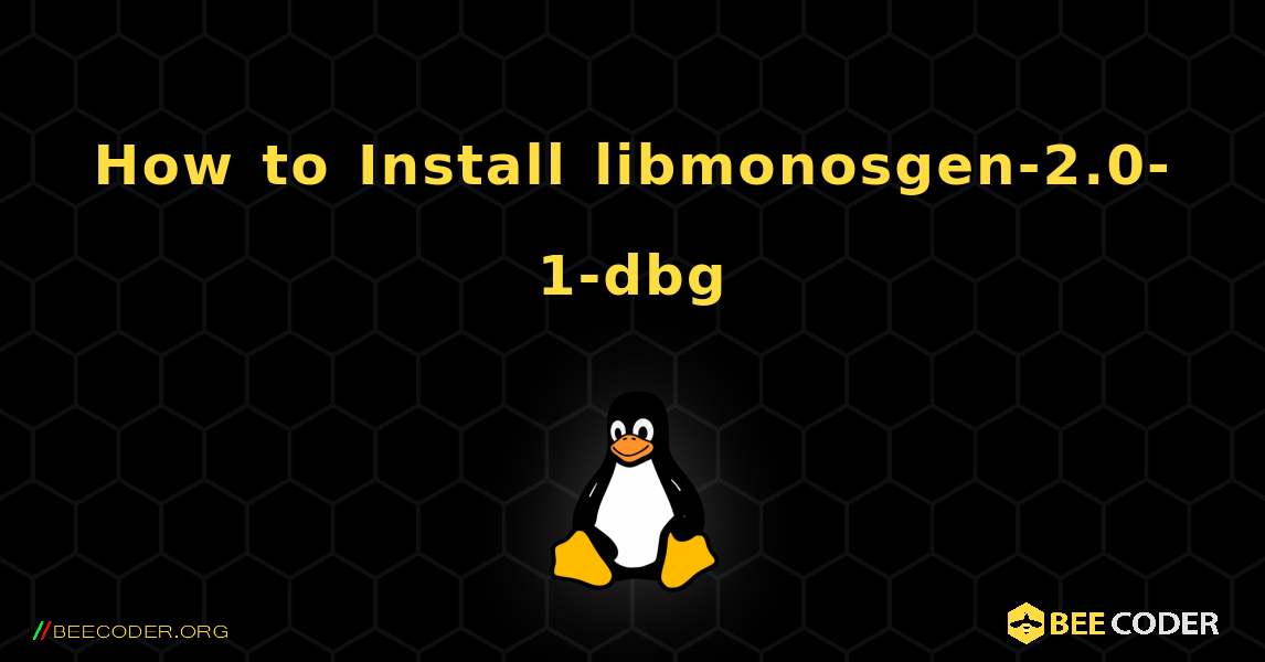 How to Install libmonosgen-2.0-1-dbg . Linux