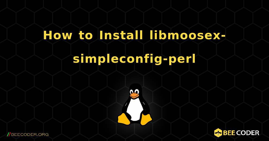 How to Install libmoosex-simpleconfig-perl . Linux