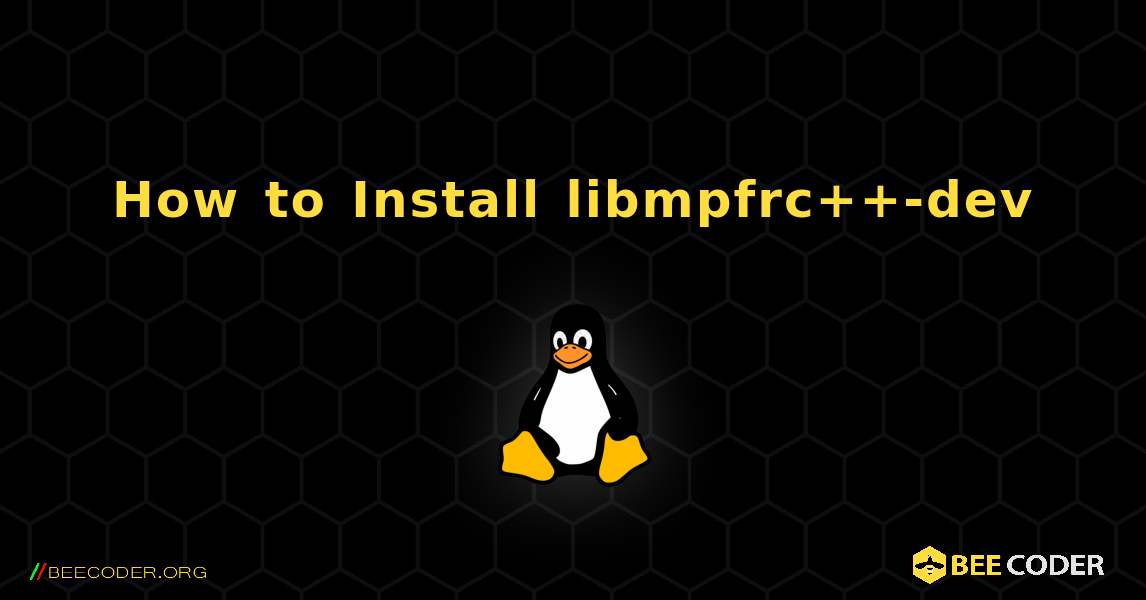 How to Install libmpfrc++-dev . Linux