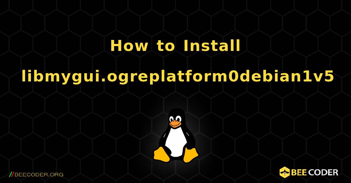 How to Install libmygui.ogreplatform0debian1v5 . Linux