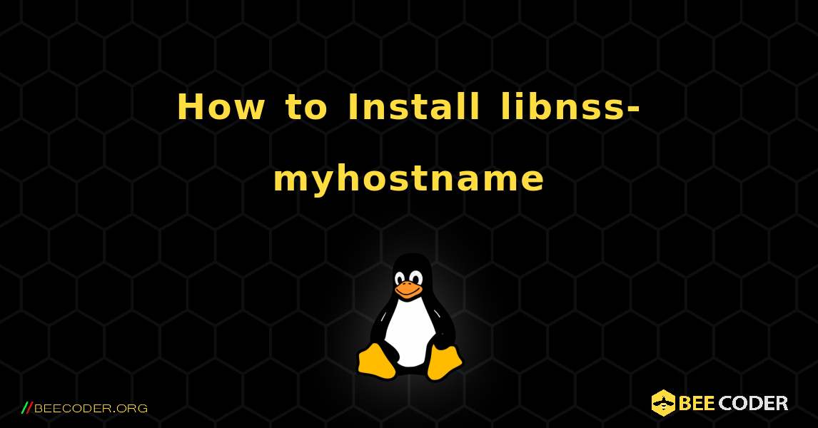 How to Install libnss-myhostname . Linux