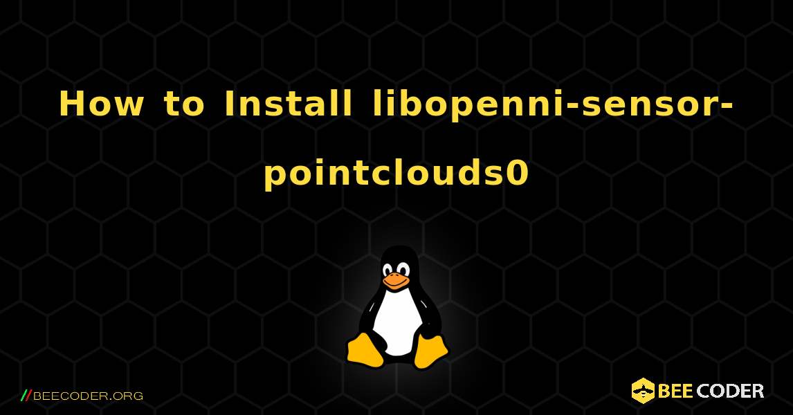 How to Install libopenni-sensor-pointclouds0 . Linux