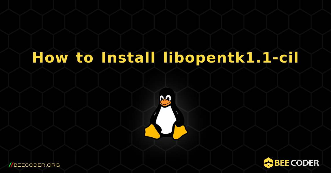 How to Install libopentk1.1-cil . Linux